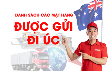 DANH SÁCH CÁC MẶT HÀNG CÓ THỂ GỬI ĐI ÚC