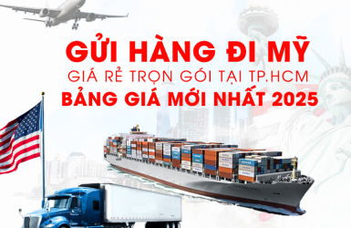 GỬI HÀNG ĐI MỸ GIÁ RẺ TRỌN GÓI TẠI TP.HCM – BẢNG GIÁ MỚI NHẤT 2025
