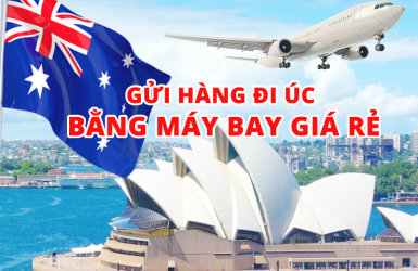 GỬI HÀNG ĐI ÚC BẰNG MÁY BAY GIÁ RẺ