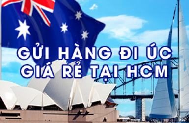 DỊCH VỤ GỬI HÀNG ĐI ÚC GIÁ RẺ TẠI TP.HCM