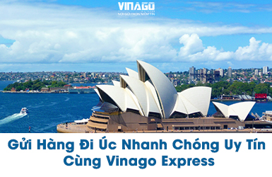 Dịch Vụ Gửi Hàng Đi Úc Nhanh Chóng, Uy Tín Cùng Vinago Express