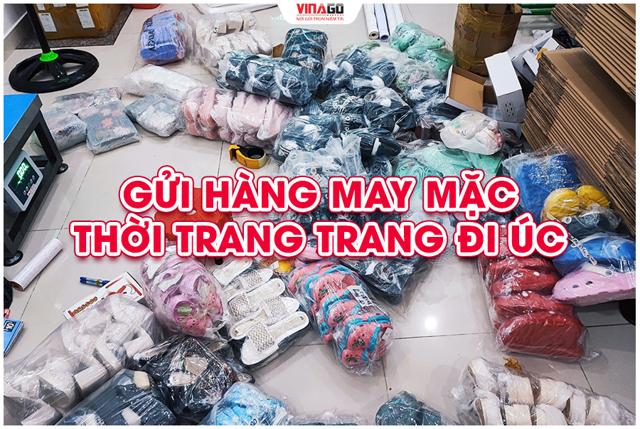 GỬI HÀNG MAY MẶC, THỜI TRANG ĐI ÚC CÙNG VINAGO EXPRESS