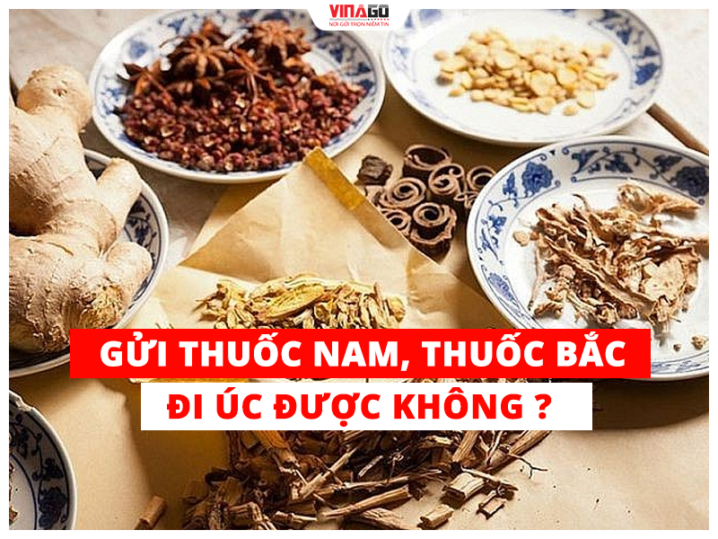 GỬI THUỐC NAM, THUỐC BẮC ĐI ÚC ĐƯỢC KHÔNG ?
