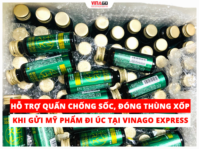 HỖ TRỢ QUẤN CHỐNG SỐC, ĐÓNG THÙNG XỐP KHI GỬI MỸ PHẨM ĐI ÚC TẠI VINAGO EXPRESS