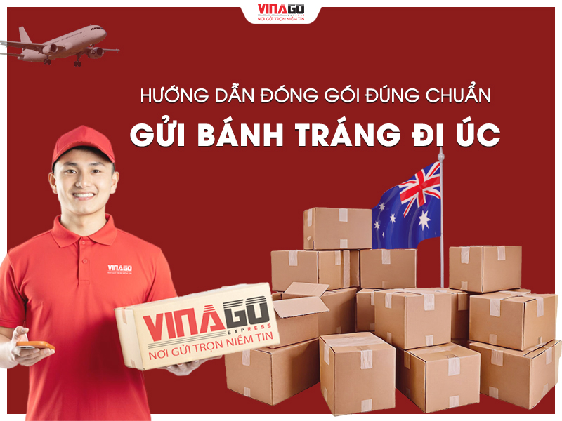 Hướng dẫn đóng gói đúng chuẩn để gửi bánh tráng đi Úc