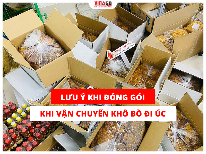 Lưu ý khi đóng gói khi vận chuyển khô bò đi Úc