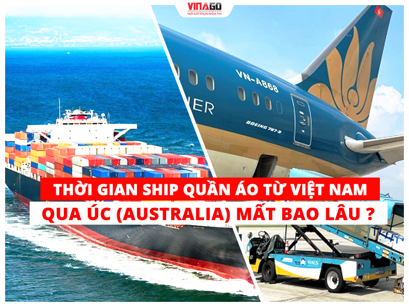 Thời gian ship quần áo từ Việt Nam qua Úc (Australia) mất bao lâu ?