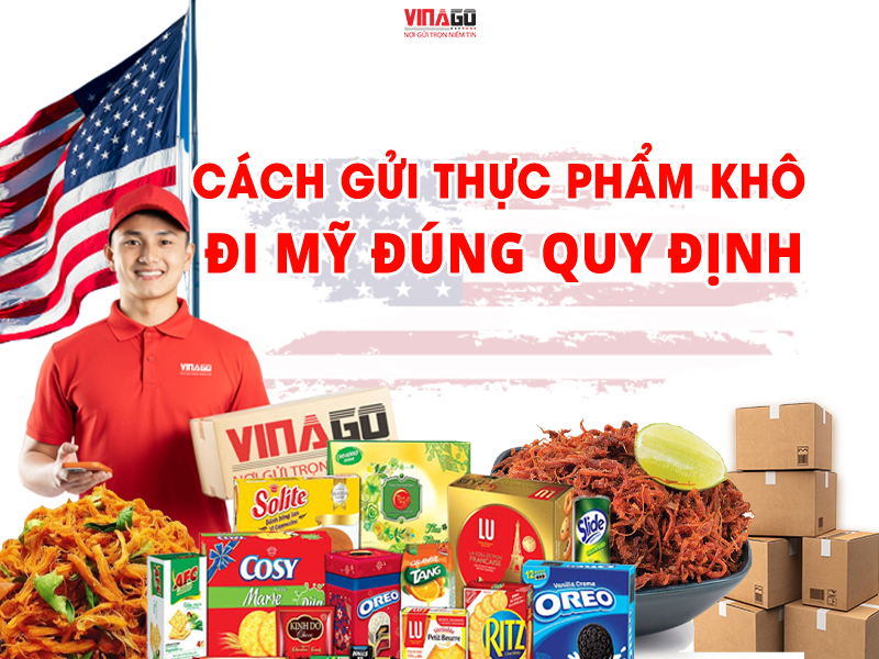 CÁCH GỬI THỰC PHẨM KHÔ ĐI MỸ ĐÚNG QUY ĐỊNH