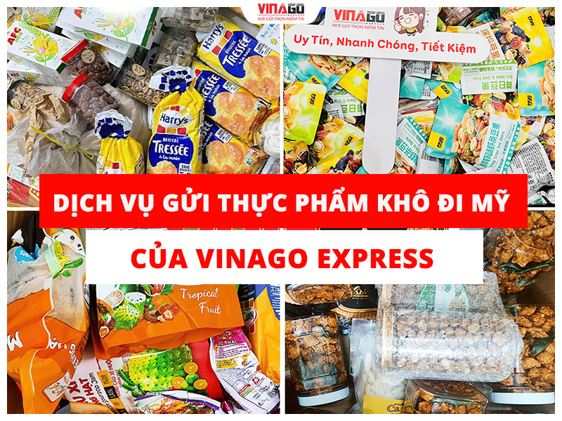 DỊCH VỤ GỬI THỰC PHẨM KHÔ ĐI MỸ CỦA VINAGO EXPRESS