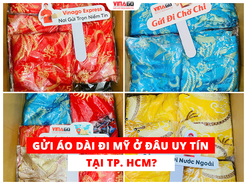 GỬI ÁO DÀI ĐI MỸ Ở ĐÂU UY TÍN TẠ TP.I HỒ CHÍ MINH