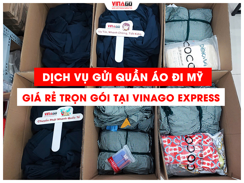 GỬI QUẦN ÁO ĐI MỸ GIÁ RẺ TRỌN GÓI CÙNG VINAGO EXPRESS