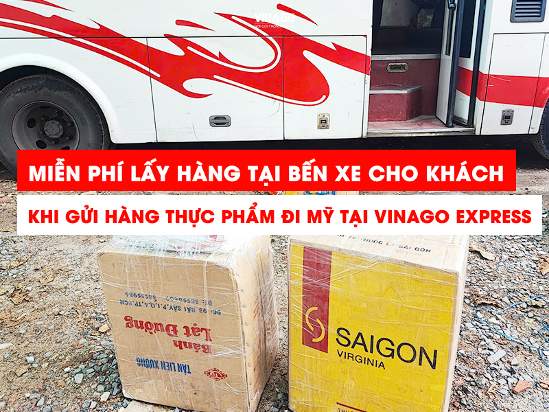 MIỄN PHÍ LẤY HÀNG TẬN BẾN XE CHO KHÁCH KHI GỬI HÀNG ĐI MỸ TẠI VINAGO EXPRESS