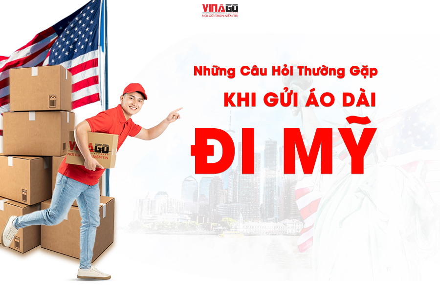 NHỮNG CÂU HỎI THƯỜNG GẶP KHI GỬI ÁO DÀI ĐI MỸ