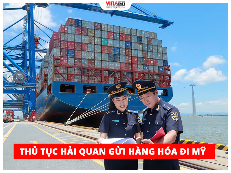 THỦ TỤC HẢI QUAN KHI GỬI HÀNG ĐI MỸ