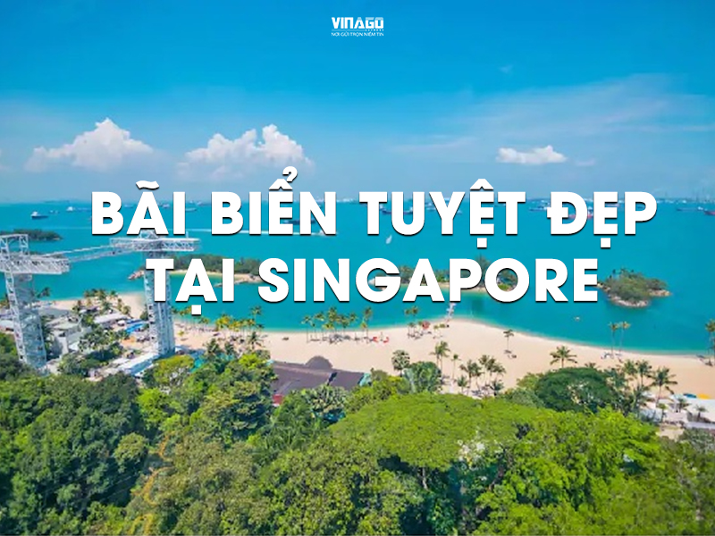 BÃI BIỂN TUYỆT ĐẸP TẠI SINGAPORE