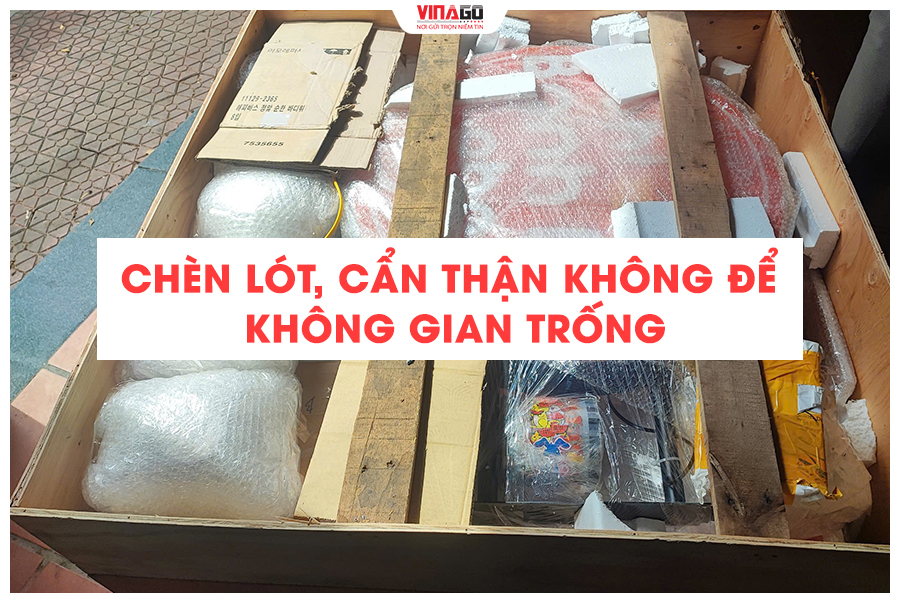 CHÈN LÓT CẨN THẬN KHI GỬI HÀNG ĐẢM BẢO KHÔNG HƯ HỎNG