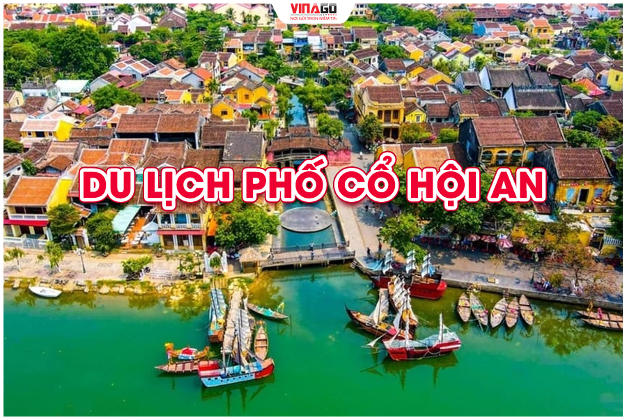 DU LỊCH PHỐ CỔ HỘI AN