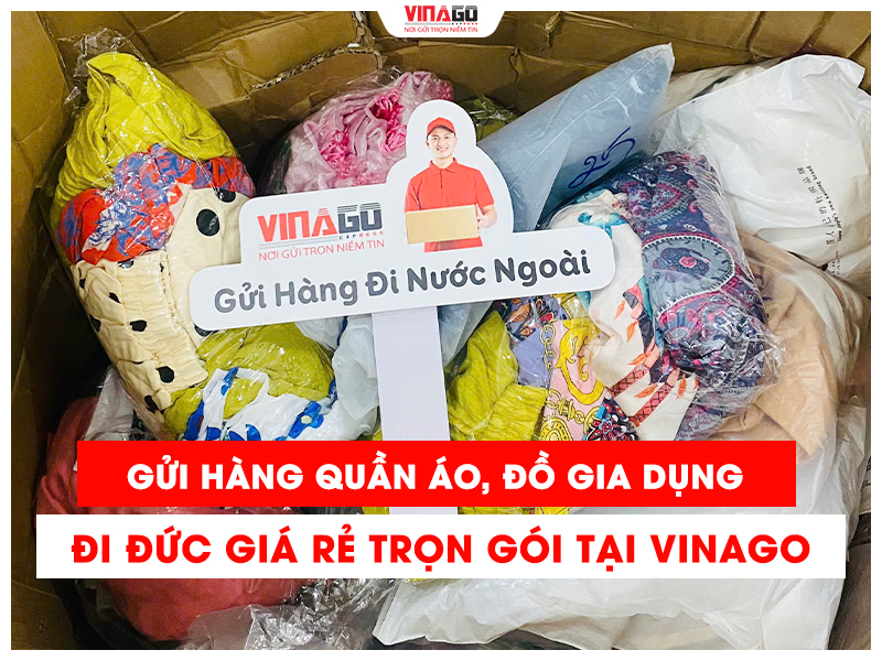 GỬI HÀNG QUẦN ÁO, ĐỒ GIA DỤNG ĐI ĐỨC GIÁ RẺ TRỌN GÓI CÙNG VINAGO