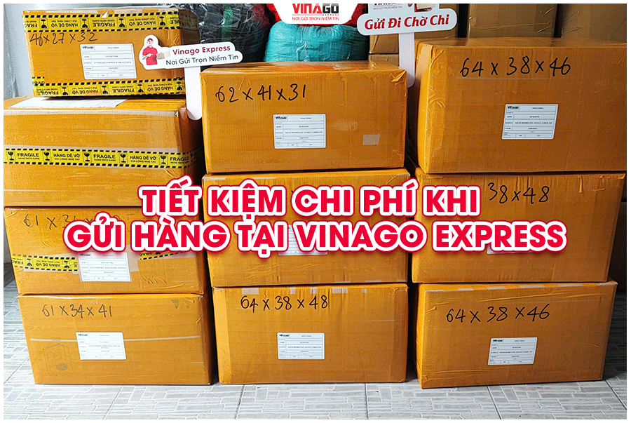 TIẾT KIỆM CHI PHÍ KHI GỬI HÀNG TẠI VINAGO EXPRESS
